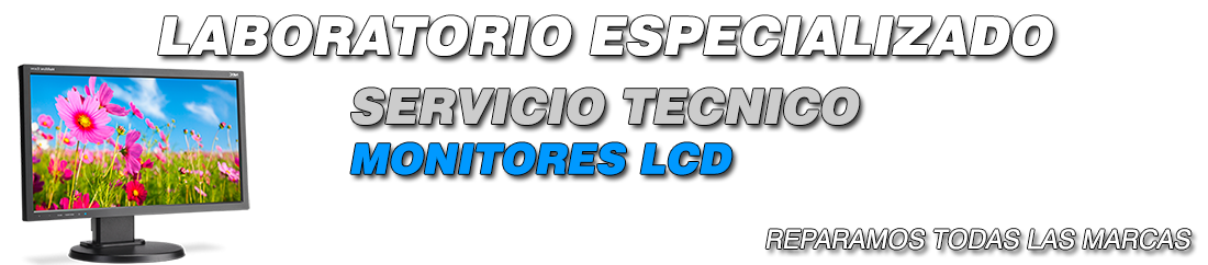 SERVICIO TECNICO MONITORES LCD